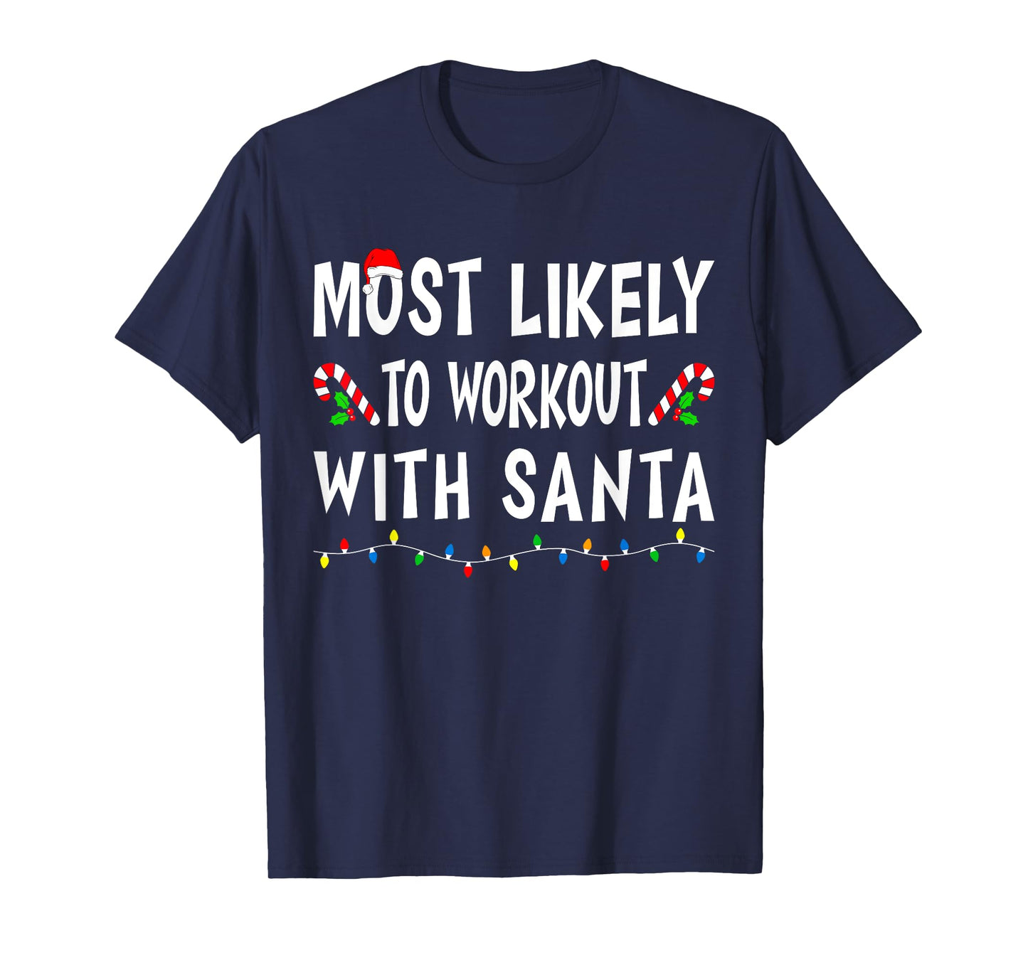 Most Likely To WorkOut With Santa Funny Family Christmas T-Shirt