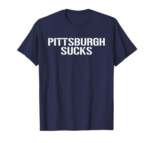 Pittsburgh Sucks T Shirt Funny Saying Shirt Sports Shirt T-Shirt