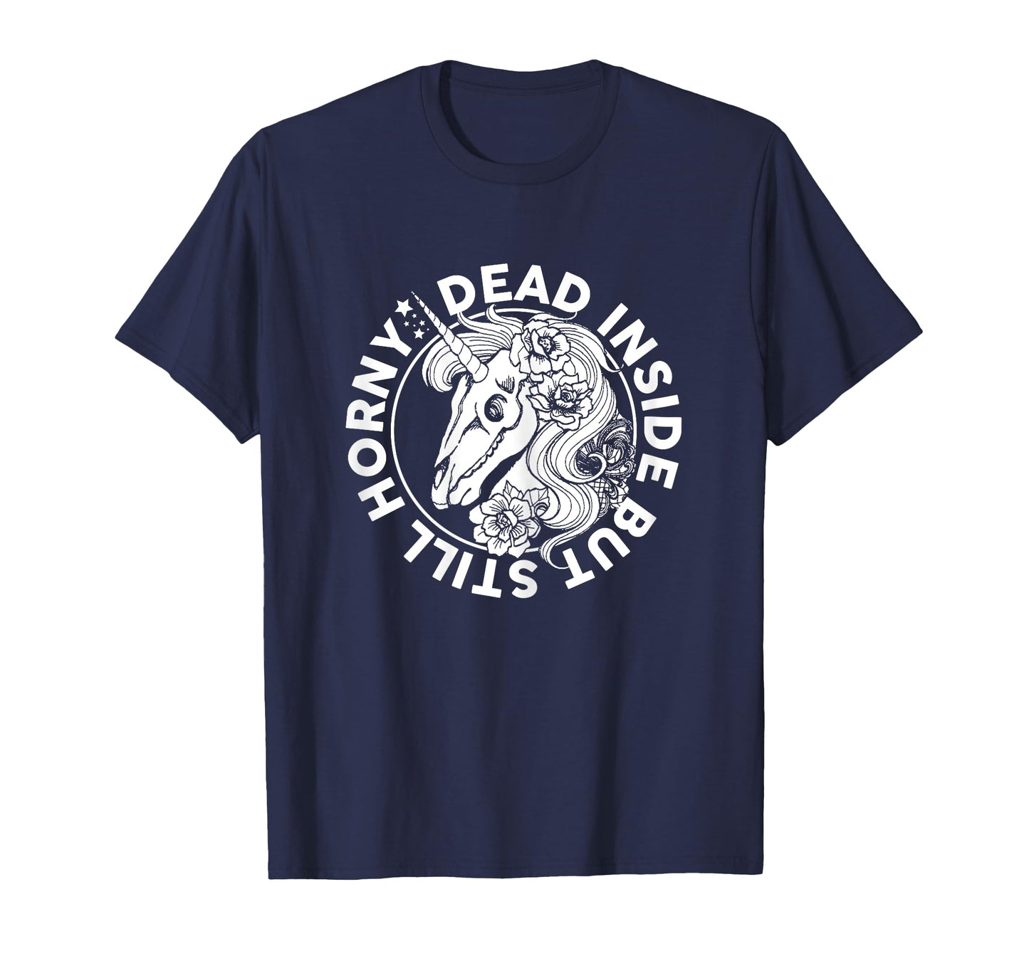 Dead Inside But Still Horny Funny Sarcasm Skeleton Unicorn T-Shirt