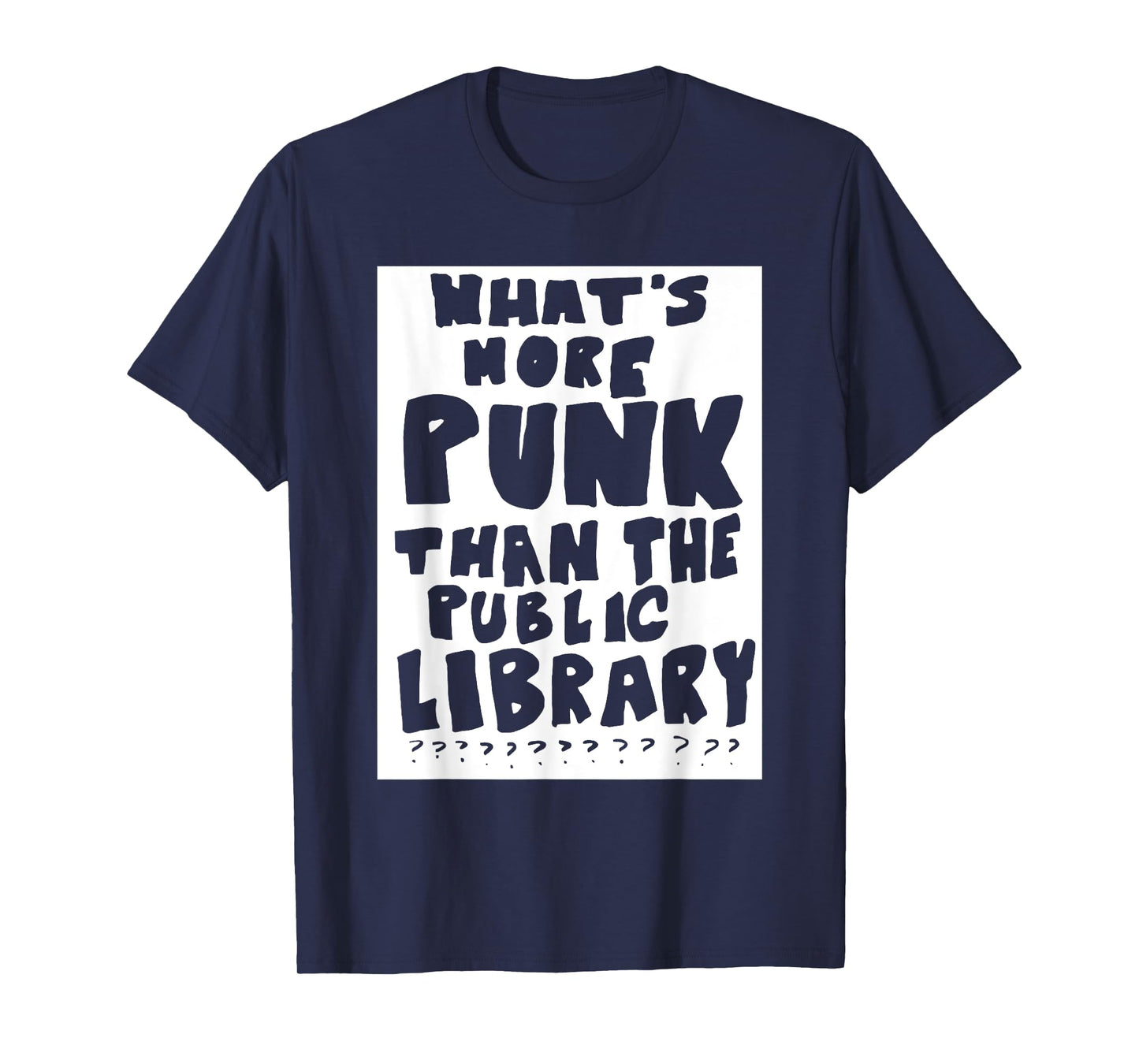 What's More Punk Than The Public Library Funny Saying quote T-Shirt