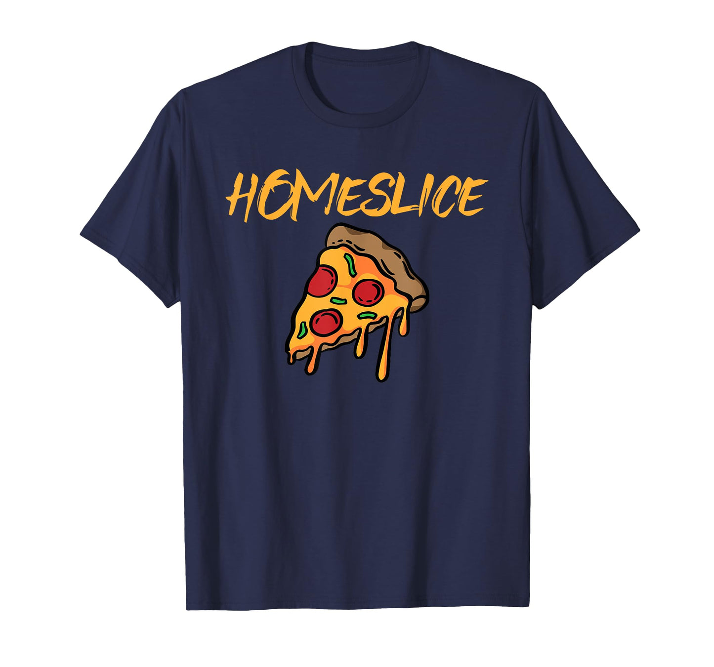 HomeSlice Funny Pizza Slice Slang Pun Joke T-Shirt