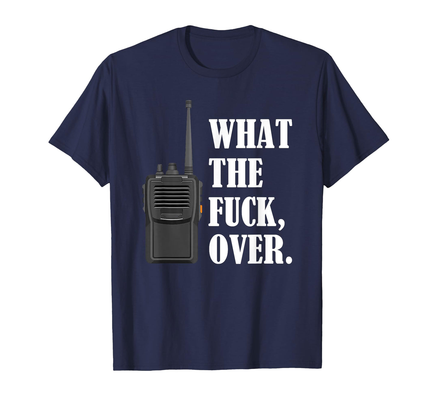 What The Fuck Over Funny Walkie Talkie Icon T-Shirt