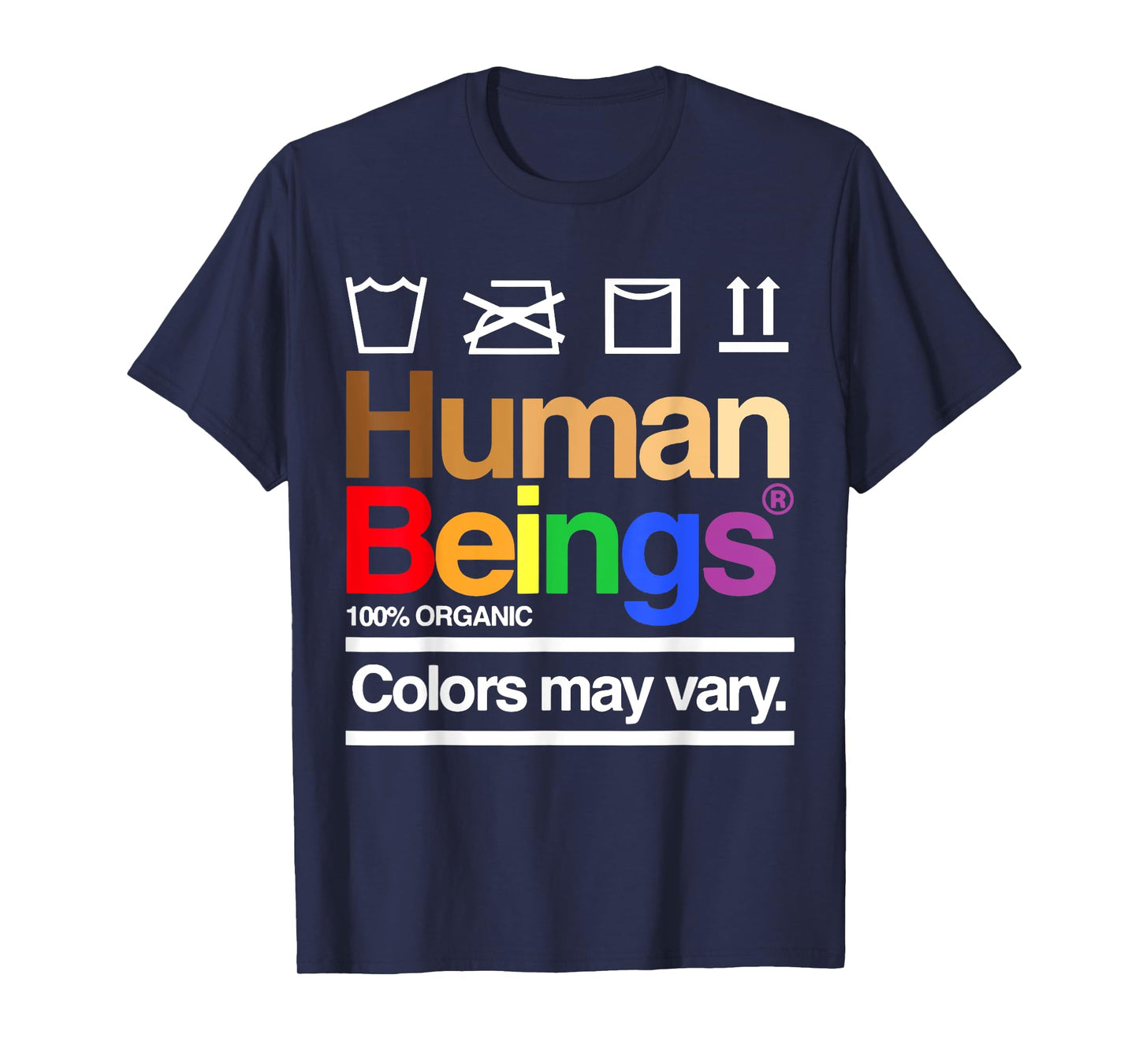 Human Being 100% Organic Colors May Vary LGBT T-Shirt