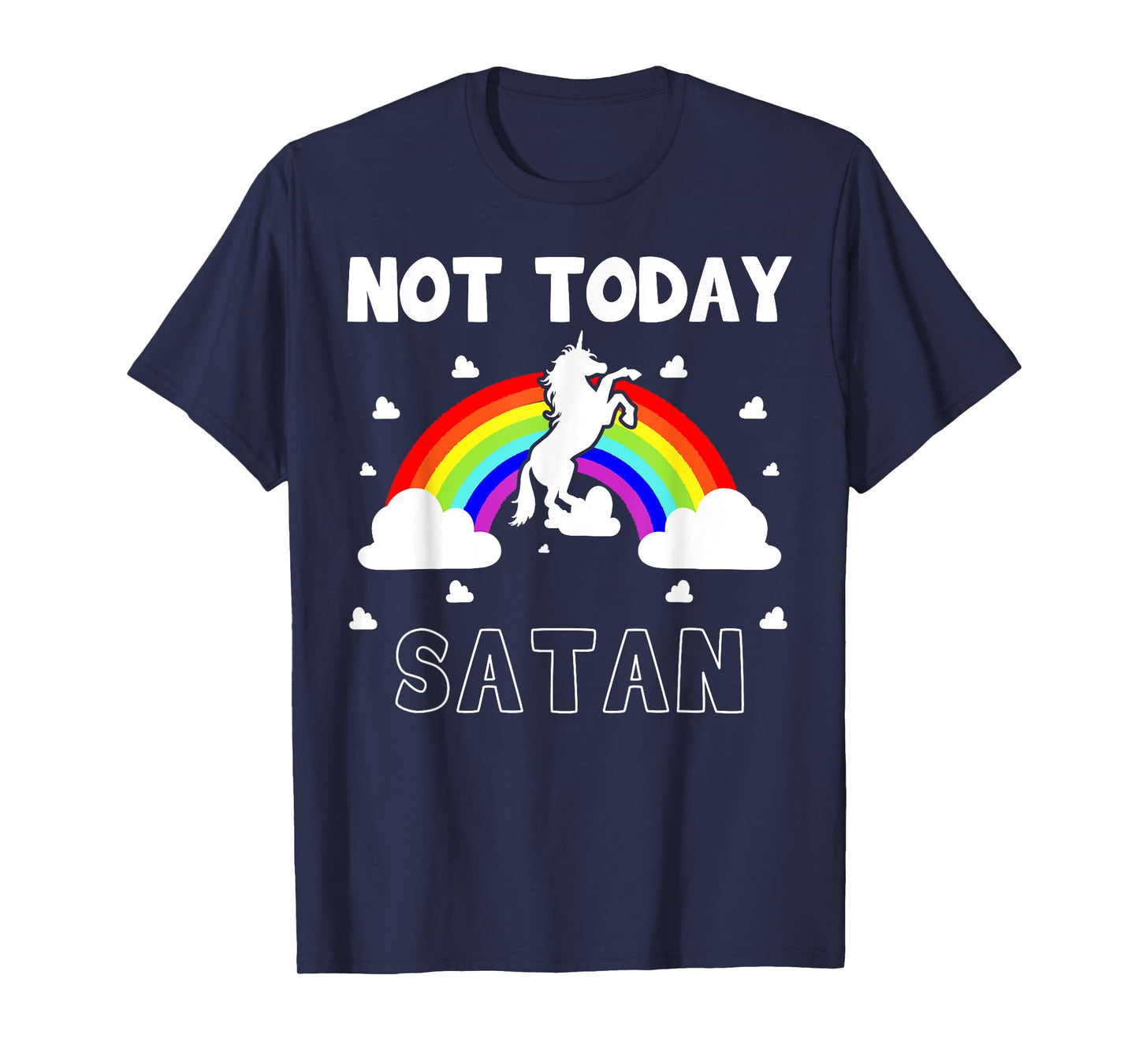 Not Today Satan Fairytale Rainbow Horn Pony Colorful Evil T-Shirt