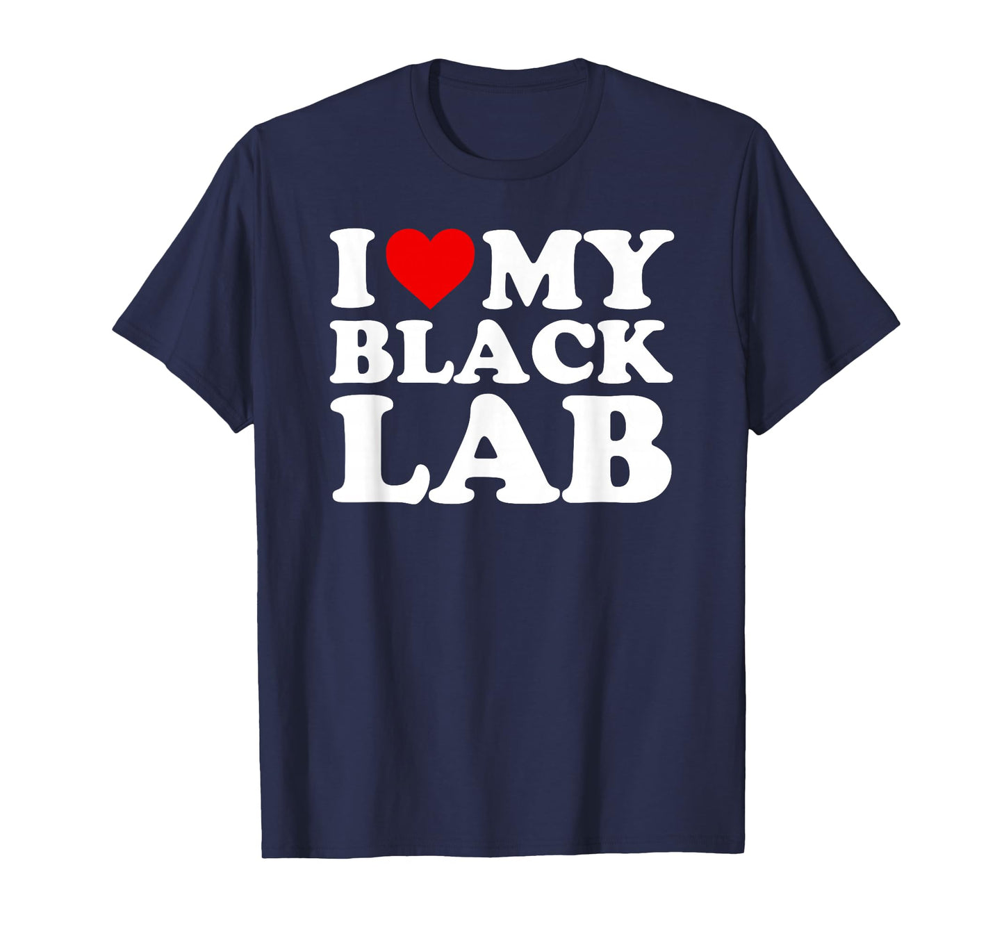 Black Lab Design: I Love My Black Lab Design T-Shirt