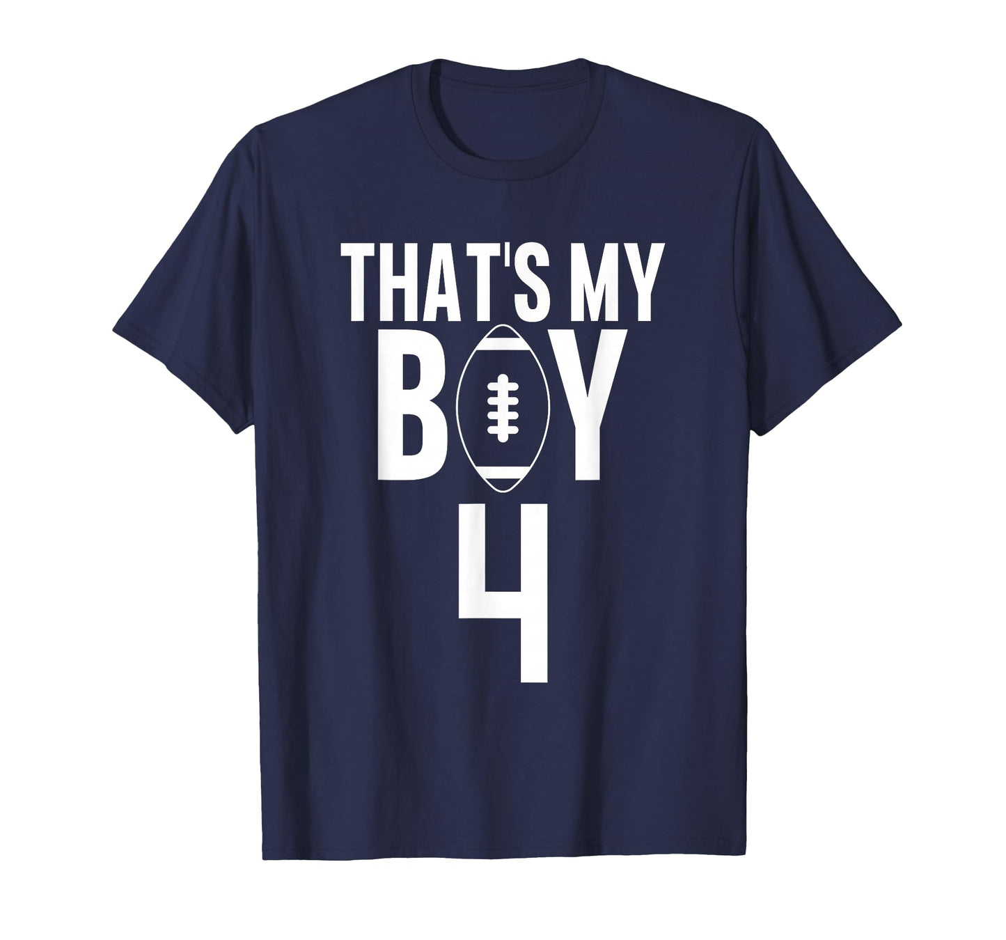That's My Boy Football Number #4 T-Shirt