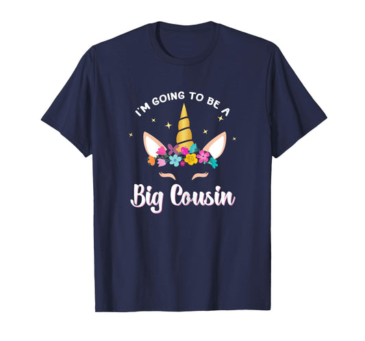 I'm Going To Be A Big Cousin Unicorn Face Gift T-Shirt T-Shirt