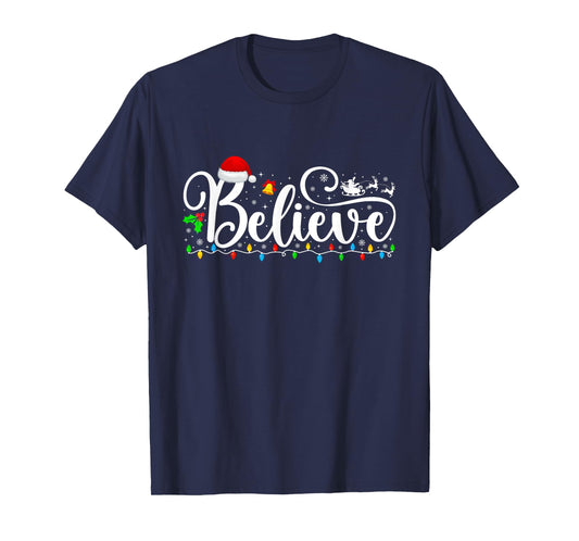 Christmas Believe Lights Santa Claus Xmas Men Women Kids T-Shirt