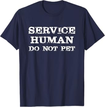 Service Human Do Not Pet T-Shirt Funny Saying Sarcastic T-Shirt