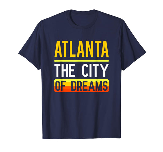Atlanta The City Of Dreams Georgia Souvenir Gift T-Shirt