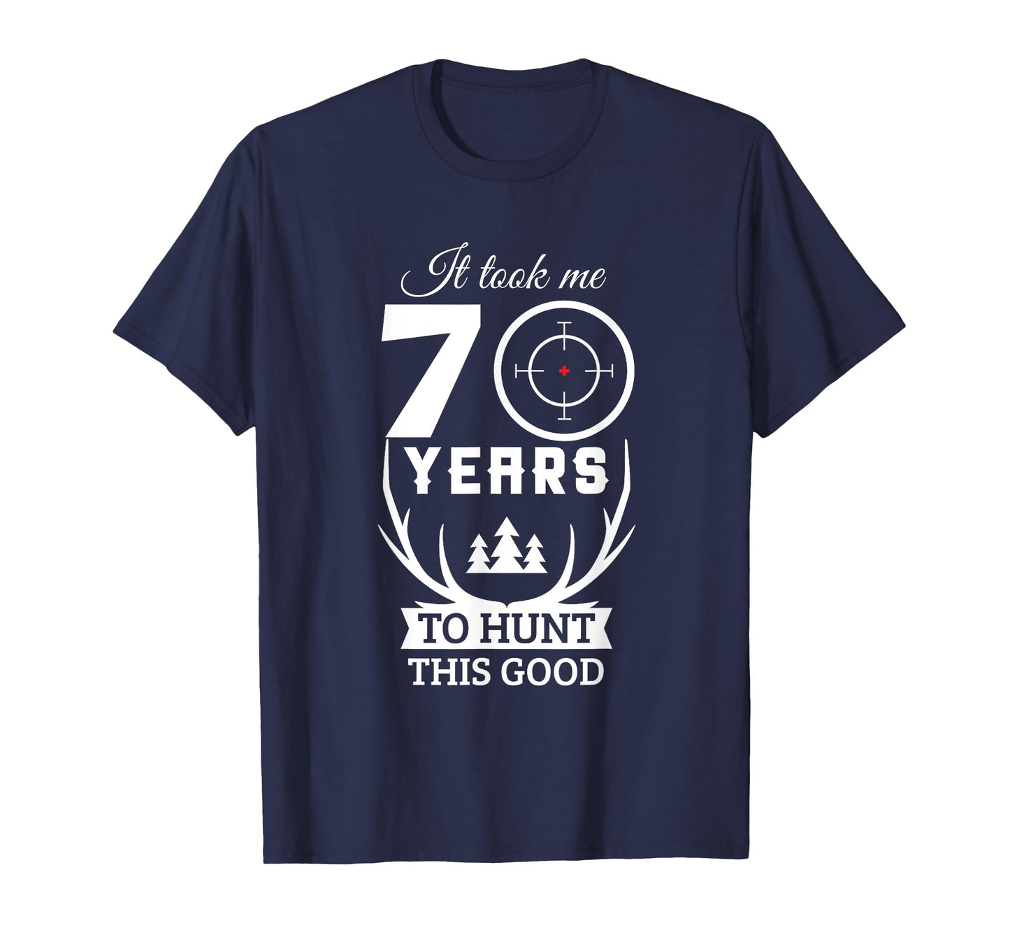 70 Years Old Happy 70th Birthday for Hunters T-Shirt
