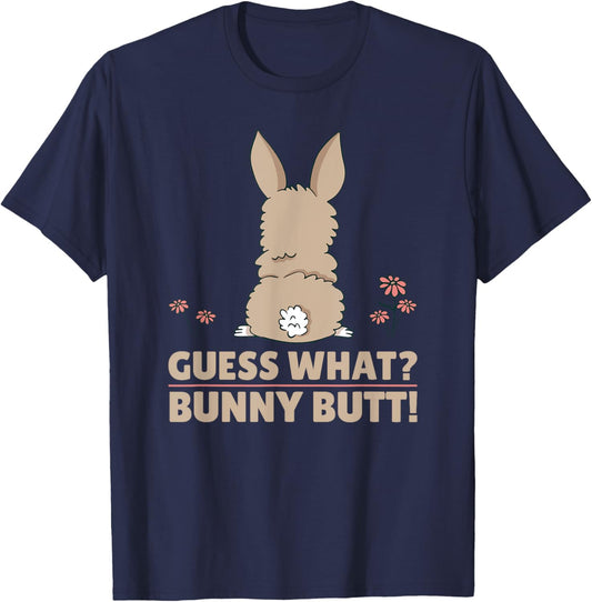 Cute Bunny - Funny Guess What? Bunny Butt! T-Shirt