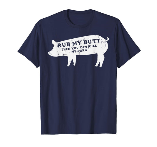 Pig Rub You Can Pull My Pork Bbq Barbecue Grill Women Men T-Shirt