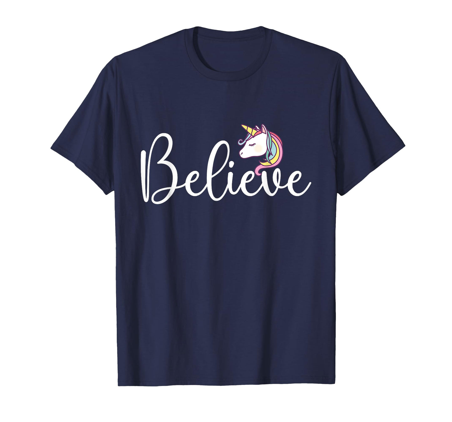 Believe - Mythical Animal Rainbow Unicorn Magical T-Shirt