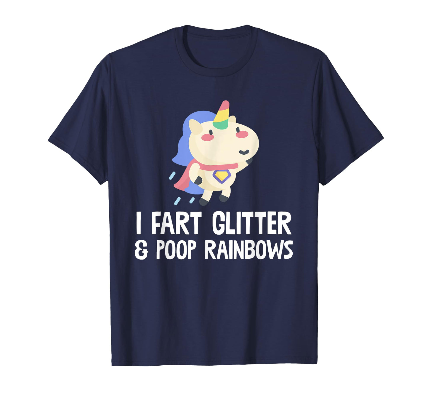 Unicorn Shirt I Fart Glitter And Poop Rainbows T Shirt T-Shirt
