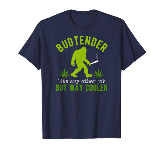 Budtender Like Any Other Job Bigfoot Cannabis Specialist T-Shirt