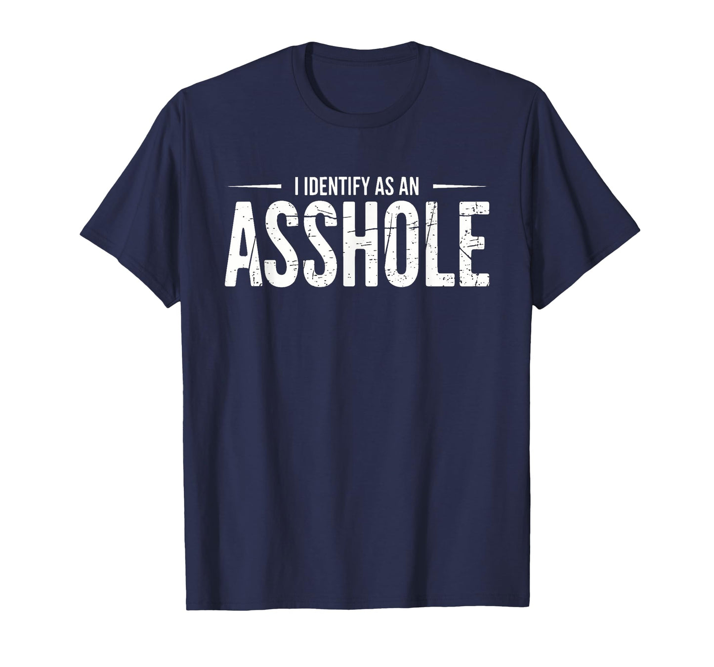 I Identify As An Asshole Funny Sarcasm Meme T-Shirt