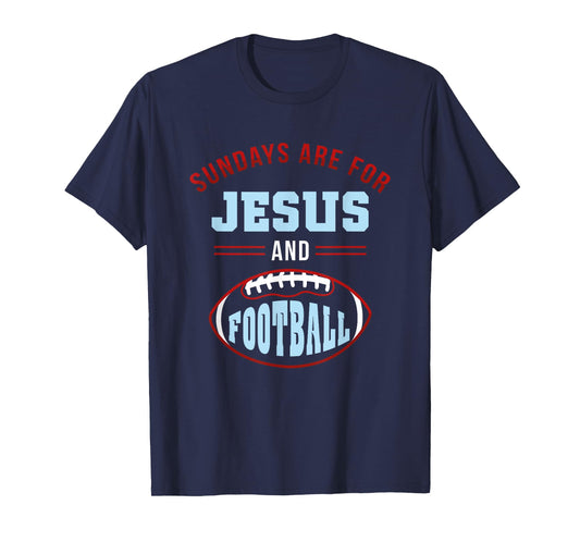 Sundays are for Jesus Football t shirt T-Shirt