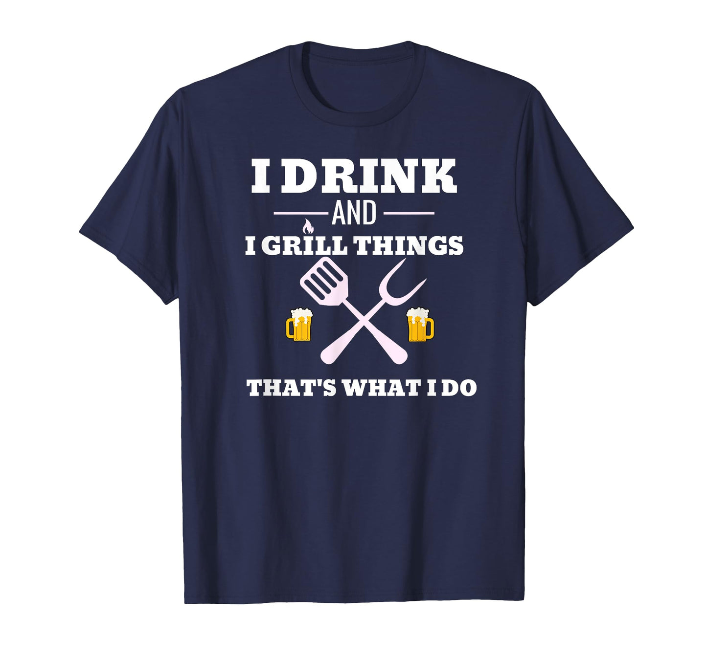Funny Drink Beer Grill Shirt Dad Father's Day Gift Tee T-Shirt
