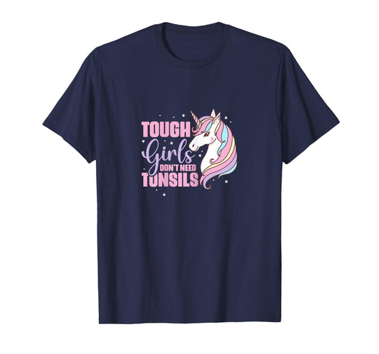 Tough Girls Dont Need Tonsils Tonsillectomy Unicorn Recovery T-Shirt