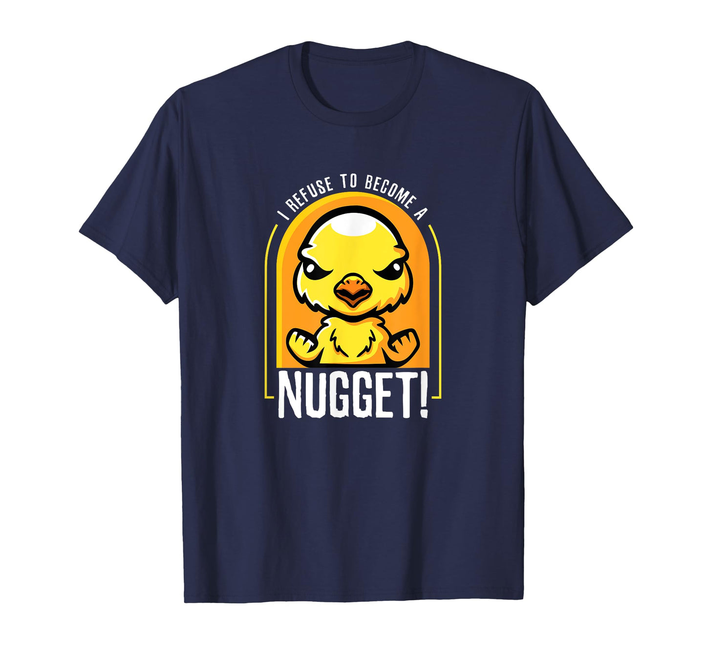 I Refuse To Become a Nugget! Angry Kawaii Chicken Hilarious T-Shirt