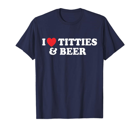 I Love Tittles And Beer Funny Beer Drinking Lovers Men's T-Shirt