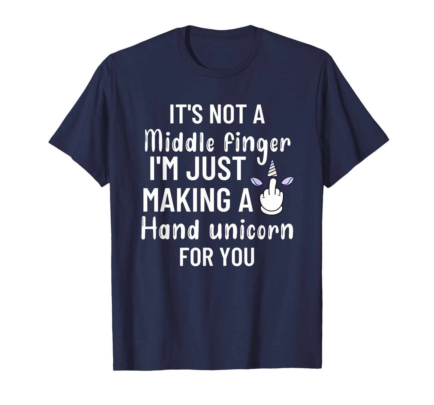It’s Not a Middle Finger I'm Just Making a Hand Unicorn Meme T-Shirt