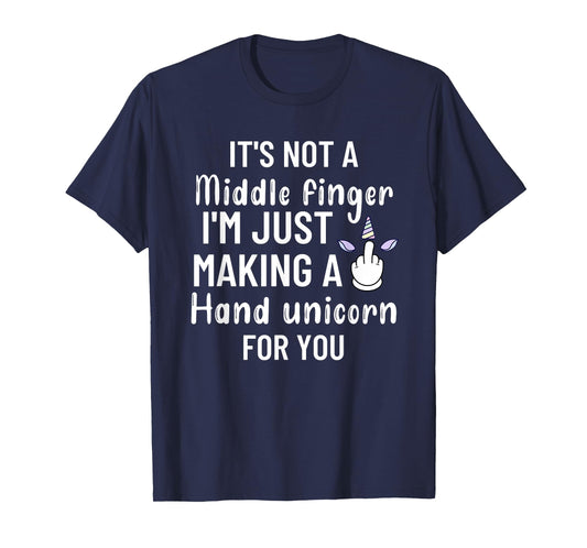 It’s Not a Middle Finger I'm Just Making a Hand Unicorn Meme T-Shirt