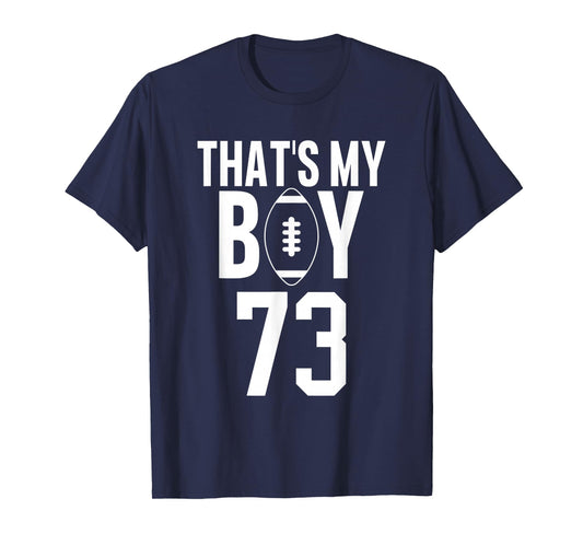 That's My Boy Football Number #73 T-Shirt