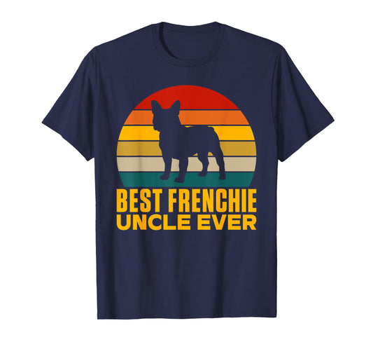 Best Frenchie Uncle Ever Frenchie Uncle T-Shirt