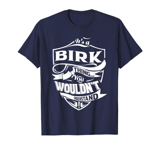 It's a BIRK thing you wouldn't understand Gifts T-Shirt