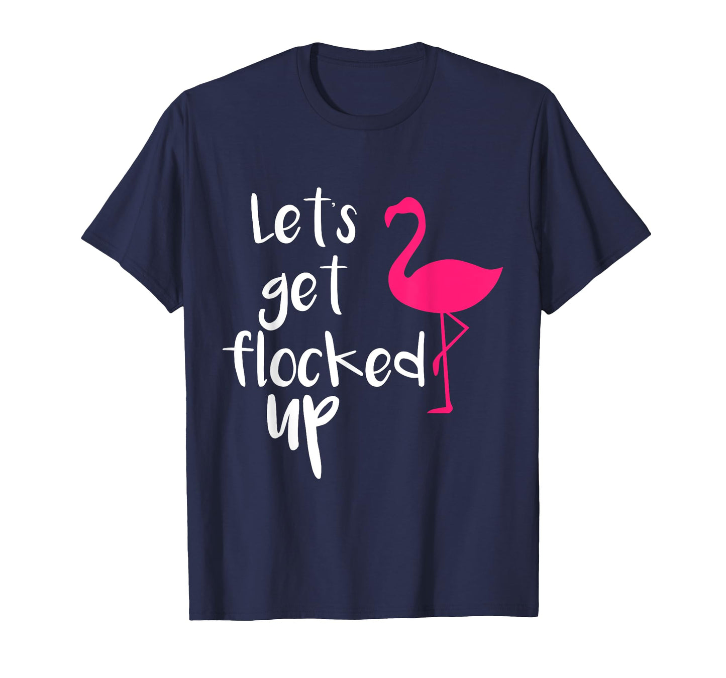 Let's Get Flocked up Funny Tropical Flamingo Bird T-Shirt