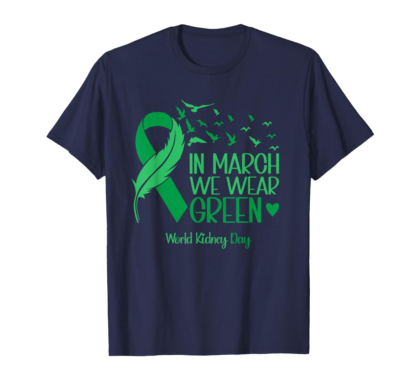 World Kidney Day 2025 We Wear Green Kidney Disease Awareness T-Shirt