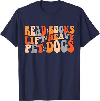 Read Books Lift Heavy Pet Dogs Retro Groovy Gym Book Lover T-Shirt