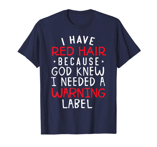 Kids i have red hair because god knew i needed a warning lab T-Shirt