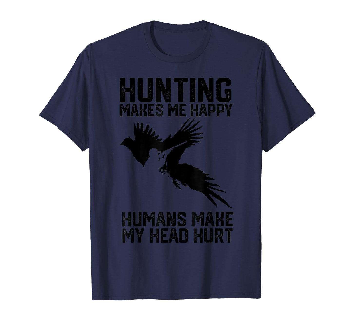 Pheasant Hunting makes me happy humans make my head hurt T-Shirt