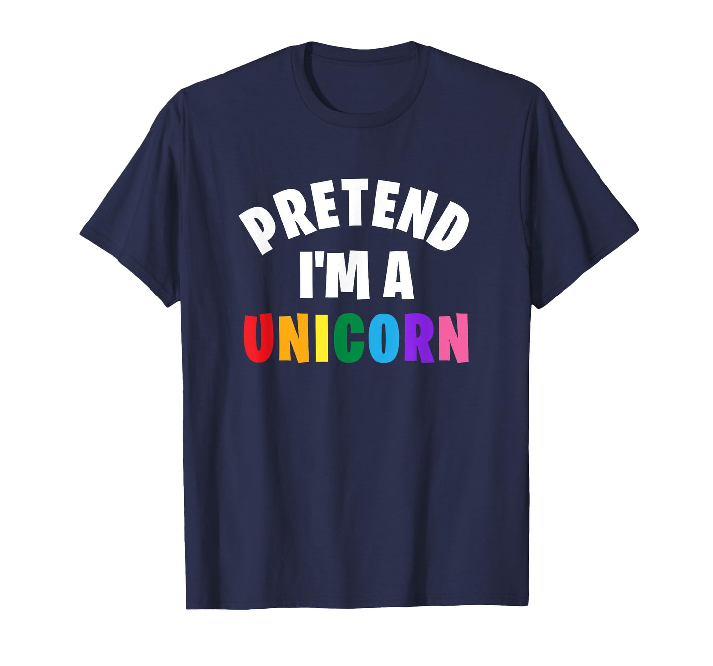 Pretend I'm a Unicorn Funny Matching Halloween Costume T-Shirt