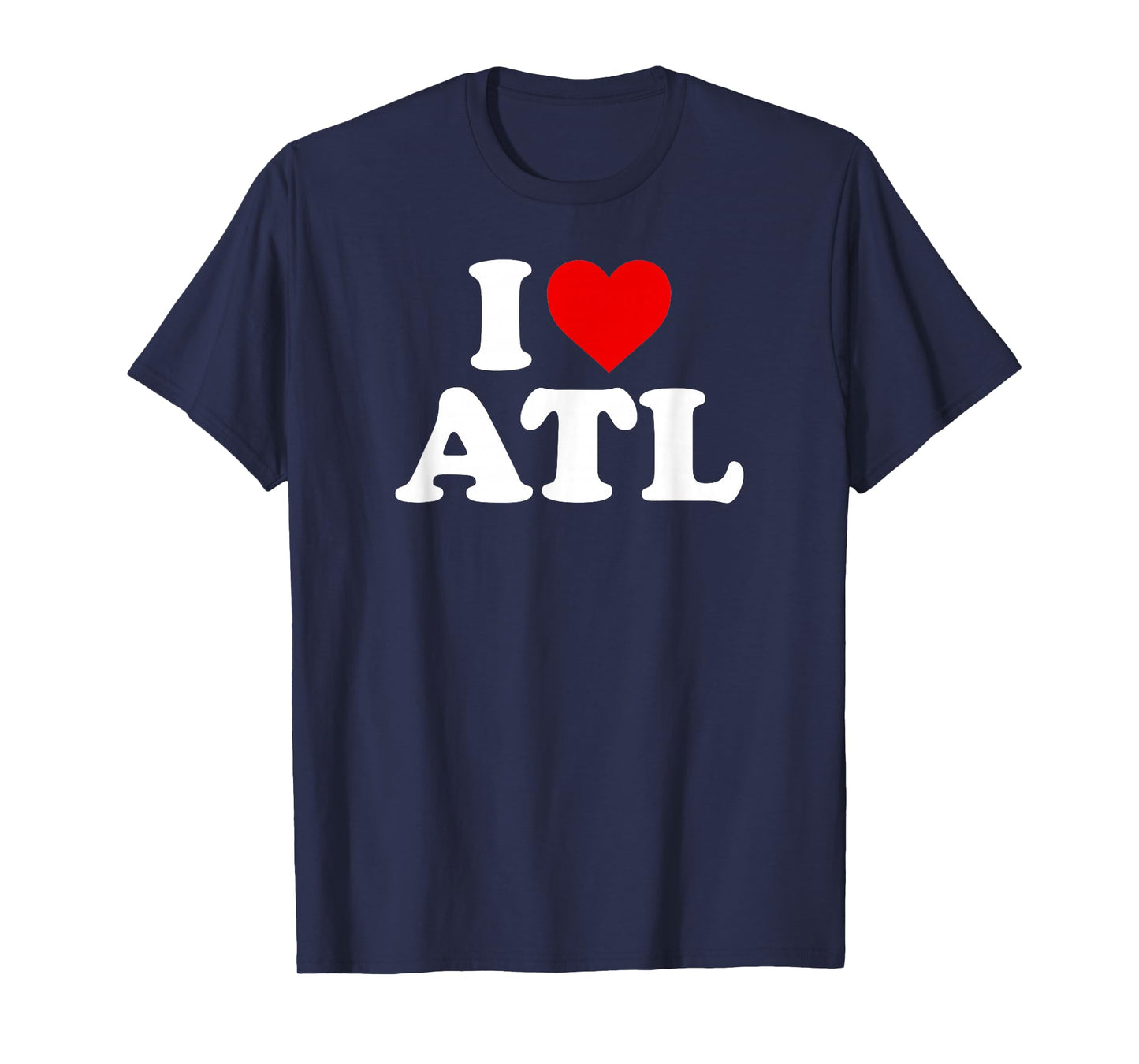 I Love Atlanta ATL - Heart T-Shirt