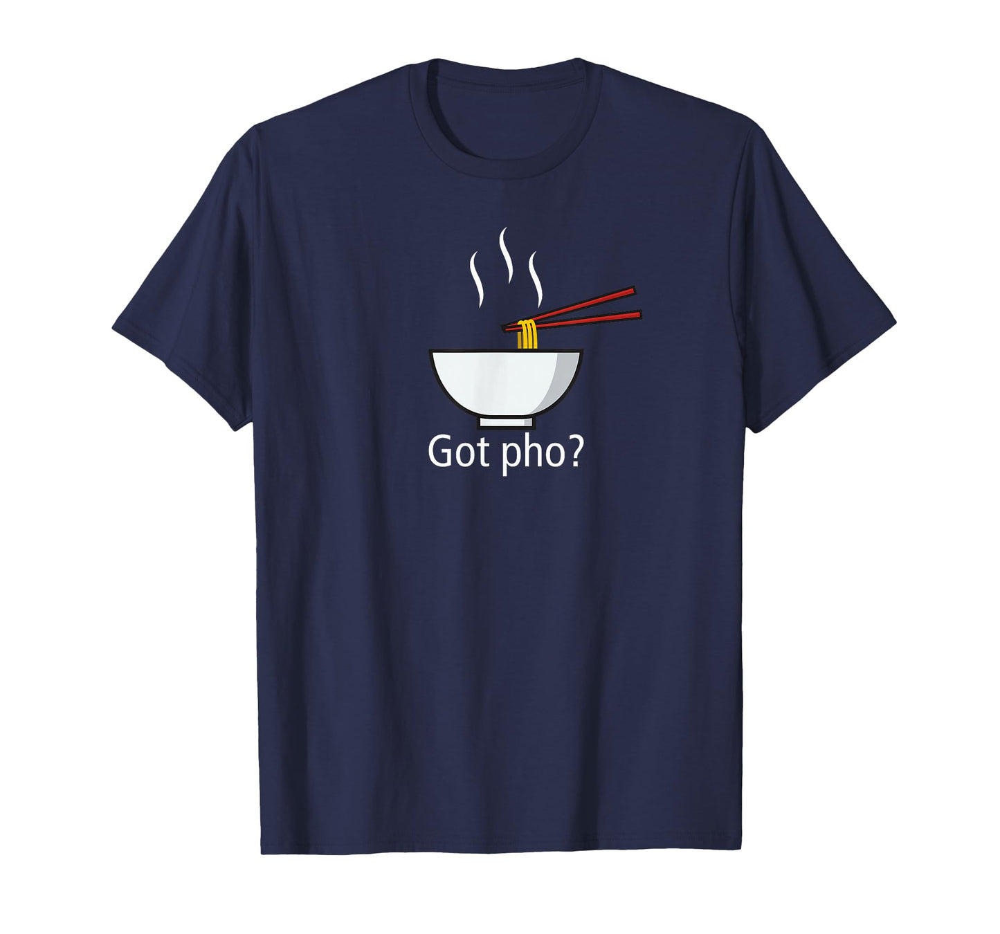 Got pho ? funny pho que soup ramen noodles pho q lover T-Shirt