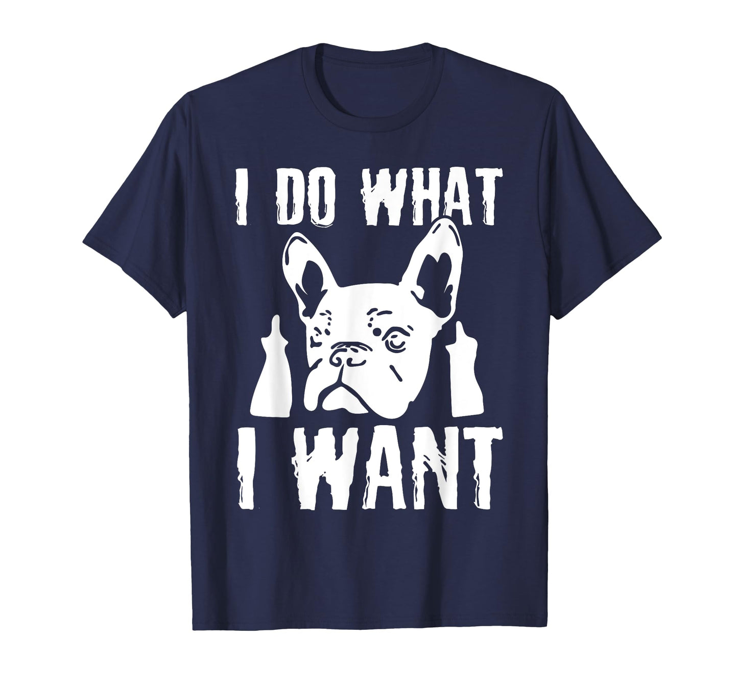 I Do what I want French Bulldog Frenchie Dog Owner Dogs Gift T-Shirt
