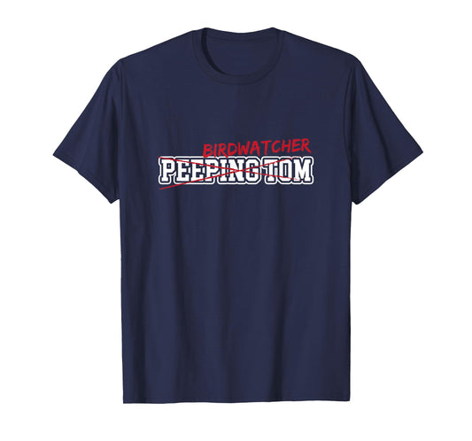 Birdwatcher (not peeping Tom) Sarcastic Funny Birding Tee T-Shirt