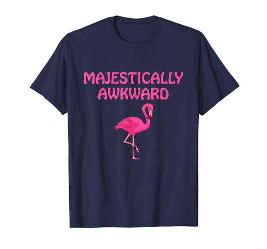 Majestically Awkward Flamingo Lover T-Shirt T-Shirt