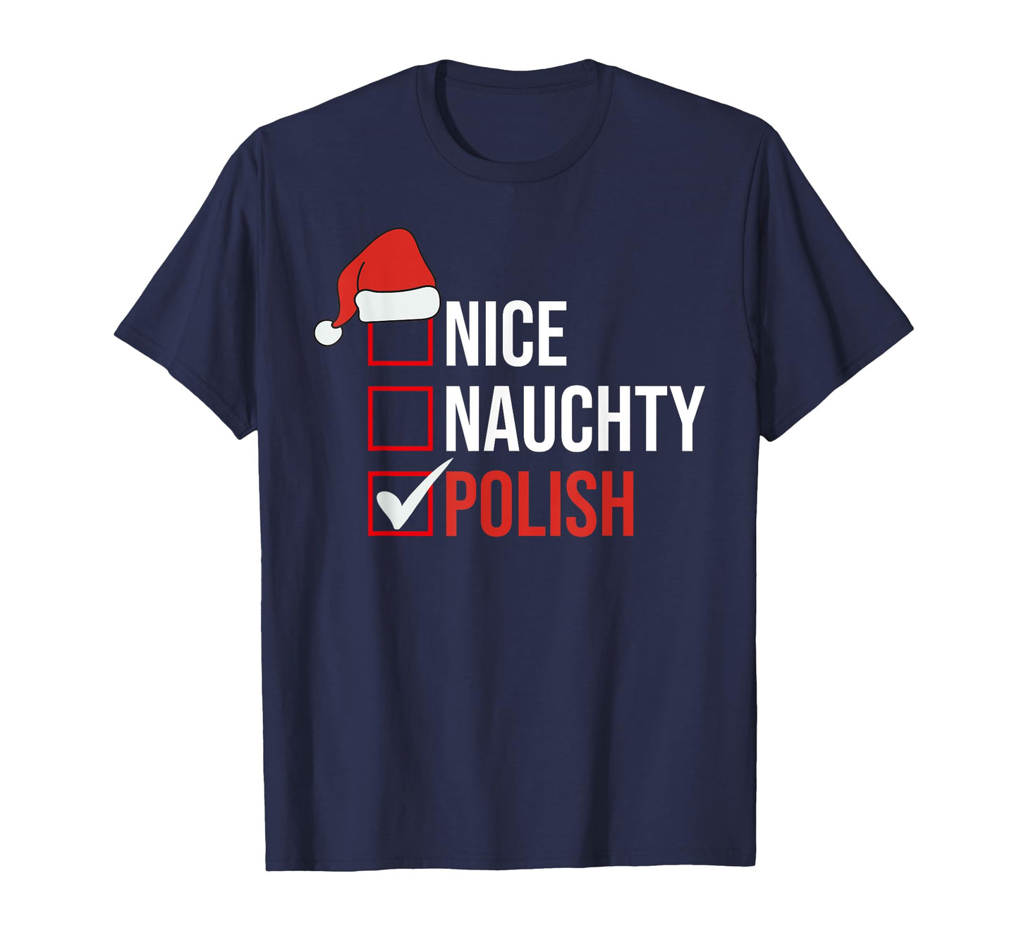 NAUGHTY NICE POLISH Funny Poland Christmas Santa Gifts T-Shirt