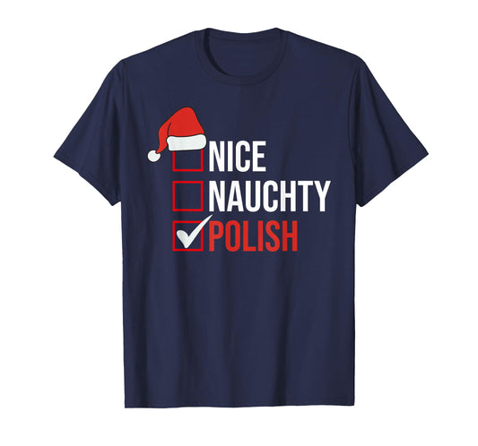 NAUGHTY NICE POLISH Funny Poland Christmas Santa Gifts T-Shirt