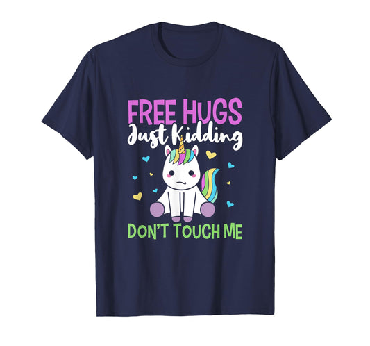Free Hugs, Just Kidding Don't Touch Me Funny Unicorn Design T-Shirt