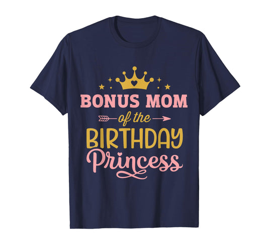 Bonus mom of birthday princess girl matching family party T-Shirt