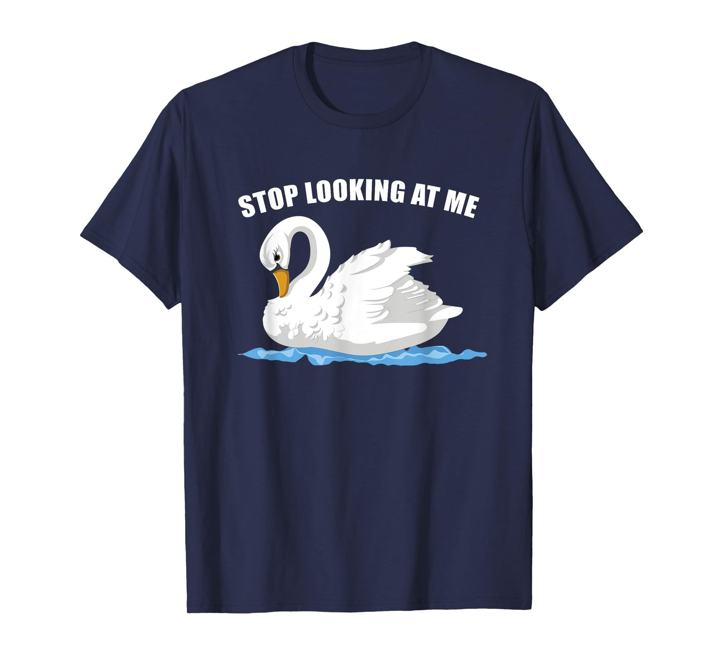 Stop Looking At Me Funny Animal Bird Wildlife Swan T-Shirt