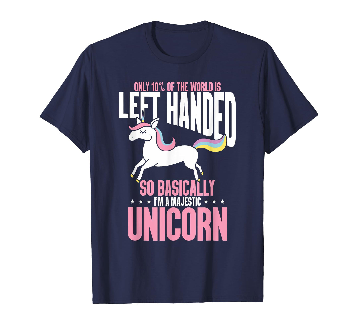 Funny Left Handed So Basically I'm a Majestic Unicorn T-Shirt