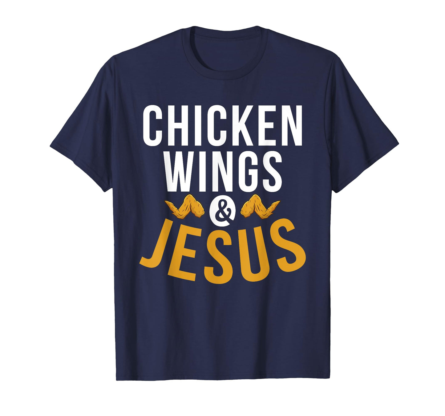 Chicken Wings and Jesus Chicken Wings T-Shirt