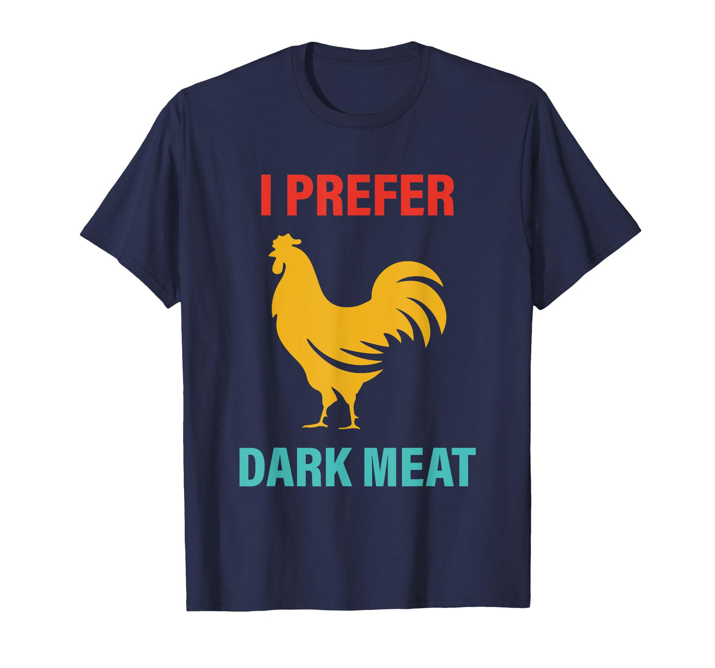 I Prefer Dark Meat Chicken Vintage T-Shirt